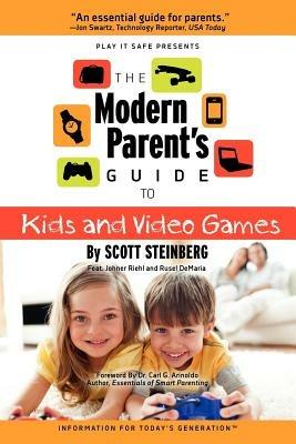 The Modern Parent's Guide to Kids and Video Games - Scott Steinberg - cover