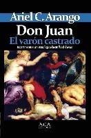 Don Juan. El Varon Castrado