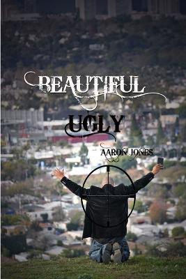 Beautiful Ugly: The Cry, The Call, The Coming - Aaron Jones - cover