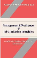 Management Effectiveness & Job Motivation Principles.: A Guide For Higher Educational Institutions