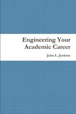 Engineering Your Academic Career