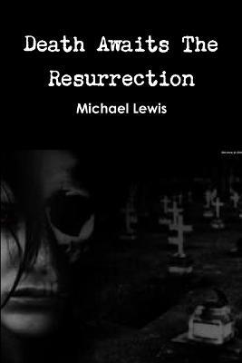 Death Awaits The Resurrection - Michael Lewis - cover