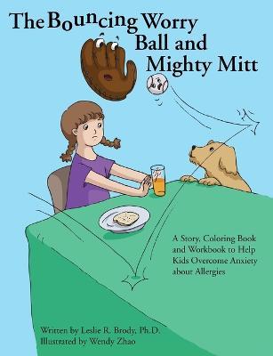 The Bouncing Worry Ball and Mighty Mitt - Leslie Brody - cover