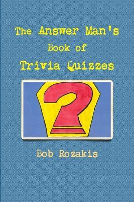 The Answer Man's Book of Trivia Quizzes - Bob Rozakis - cover