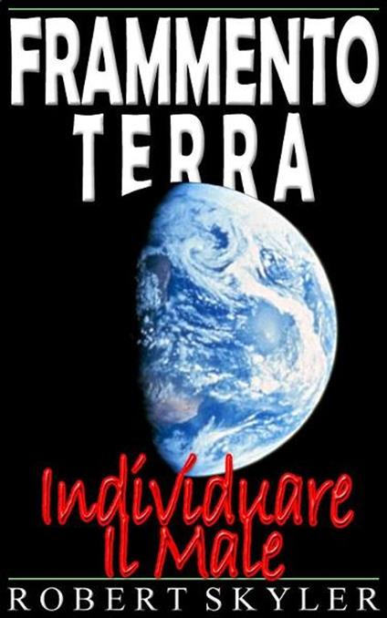 Frammento Terra - Individuare Il Male - Robert Skyler - ebook