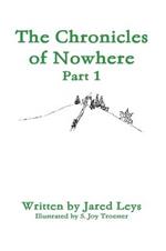 The Chronicles of Nowhere - Part 1