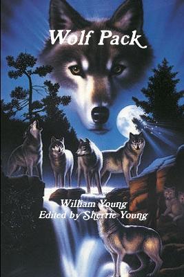 Wolf Pack - William Young,Edited by Sherrie Young - cover