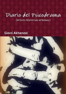 Diario Del Psicodrama - Gavri Akhenazi - cover