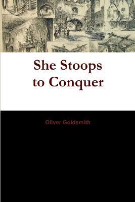 She Stoops to Conquer - Oliver Goldsmith - cover