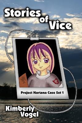 Stories of Vice: Project Nartana Case Set 1 - Kimberly Vogel - cover