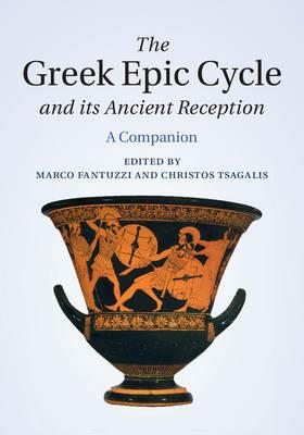 The Greek Epic Cycle and its Ancient Reception: A Companion - cover