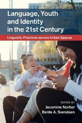 Language, Youth and Identity in the 21st Century: Linguistic Practices across Urban Spaces - cover