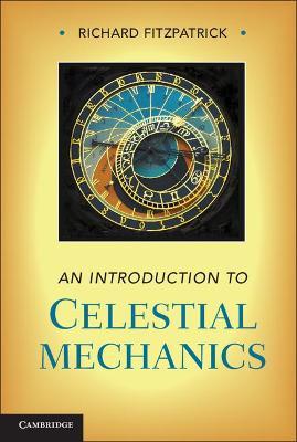 An Introduction to Celestial Mechanics - Richard Fitzpatrick - cover