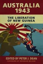 Australia 1943: The Liberation of New Guinea