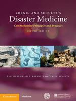 Koenig and Schultz's Disaster Medicine: Comprehensive Principles and Practices