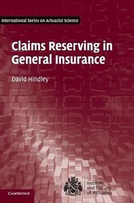 Claims Reserving in General Insurance - David Hindley - cover