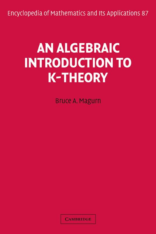 An Algebraic Introduction to K-Theory