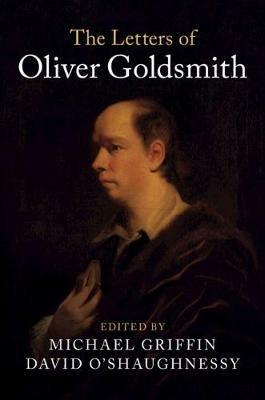 The Letters of Oliver Goldsmith - Oliver Goldsmith - Libro in lingua  inglese - Cambridge University Press - | IBS