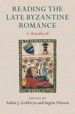 Reading the Late Byzantine Romance: A Handbook - cover