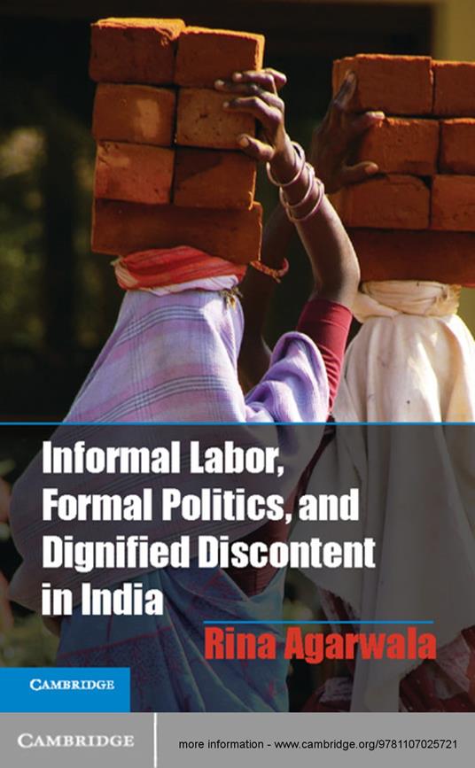 Informal Labor, Formal Politics, and Dignified Discontent in India