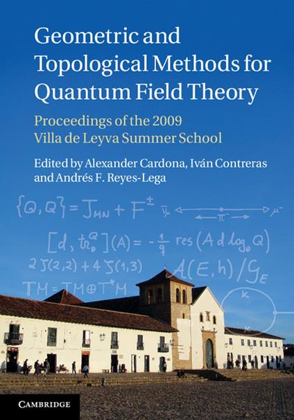 Geometric and Topological Methods for Quantum Field Theory