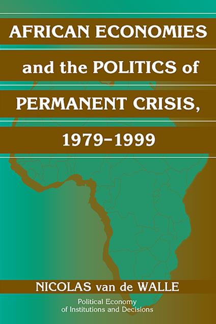 African Economies and the Politics of Permanent Crisis, 1979–1999