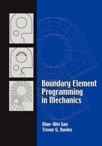Boundary Element Programming in Mechanics - Xiao-Wei Gao,Trevor G. Davies - cover