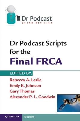 Dr Podcast Scripts for the Final FRCA - cover