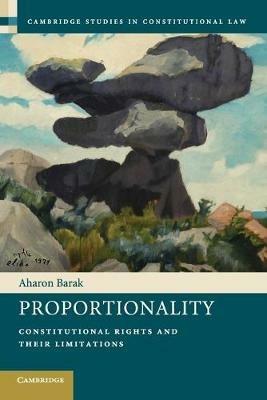 Proportionality: Constitutional Rights and their Limitations - Aharon Barak - cover