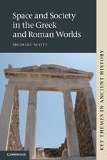 Space and Society in the Greek and Roman Worlds