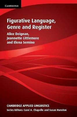 Figurative Language, Genre and Register - Alice Deignan,Jeannette Littlemore,Elena Semino - cover