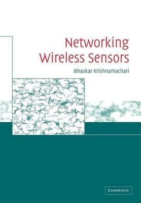 Networking Wireless Sensors - Bhaskar Krishnamachari - cover