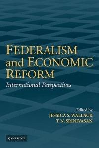 Federalism and Economic Reform: International Perspectives - cover