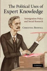 The Political Uses of Expert Knowledge: Immigration Policy and Social Research - Christina Boswell - cover