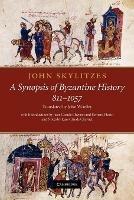 John Skylitzes: A Synopsis of Byzantine History, 811-1057: Translation and Notes - John Skylitzes,John Wortley - cover