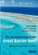 The Geomorphology of the Great Barrier Reef: Development, Diversity and Change