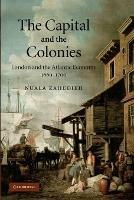 The Capital and the Colonies: London and the Atlantic Economy 1660-1700