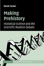 Making Prehistory: Historical Science and the Scientific Realism Debate