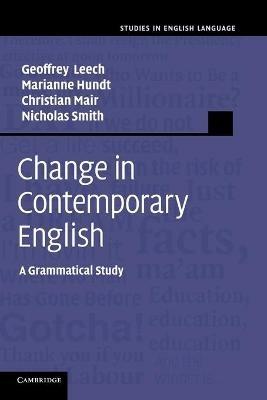 Change in Contemporary English: A Grammatical Study - Geoffrey Leech,Marianne Hundt,Christian Mair - cover