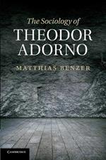 The Sociology of Theodor Adorno