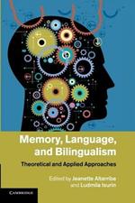 Memory, Language, and Bilingualism: Theoretical and Applied Approaches