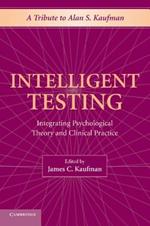 Intelligent Testing: Integrating Psychological Theory and Clinical Practice