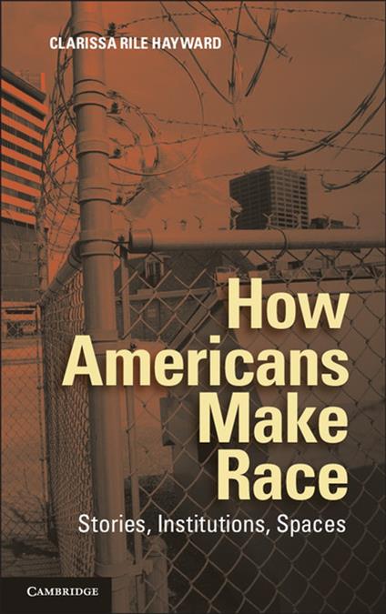 How Americans Make Race