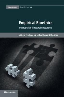 Empirical Bioethics: Theoretical and Practical Perspectives - cover