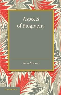 Aspects of Biography - Andre Maurois - cover