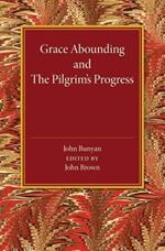 Grace Abounding and The Pilgrim's Progress