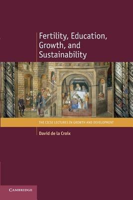 Fertility, Education, Growth, and Sustainability - David de la Croix - cover