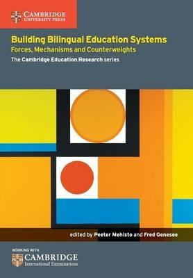 Building Bilingual Education Systems: Forces, Mechanisms and Counterweights - Peeter Mehisto,Fred Genesee - cover