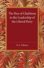 The Rise of Gladstone to the Leadership of the Liberal Party: 1859 to 1868