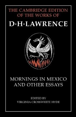 Mornings in Mexico and Other Essays - D. H. Lawrence - cover